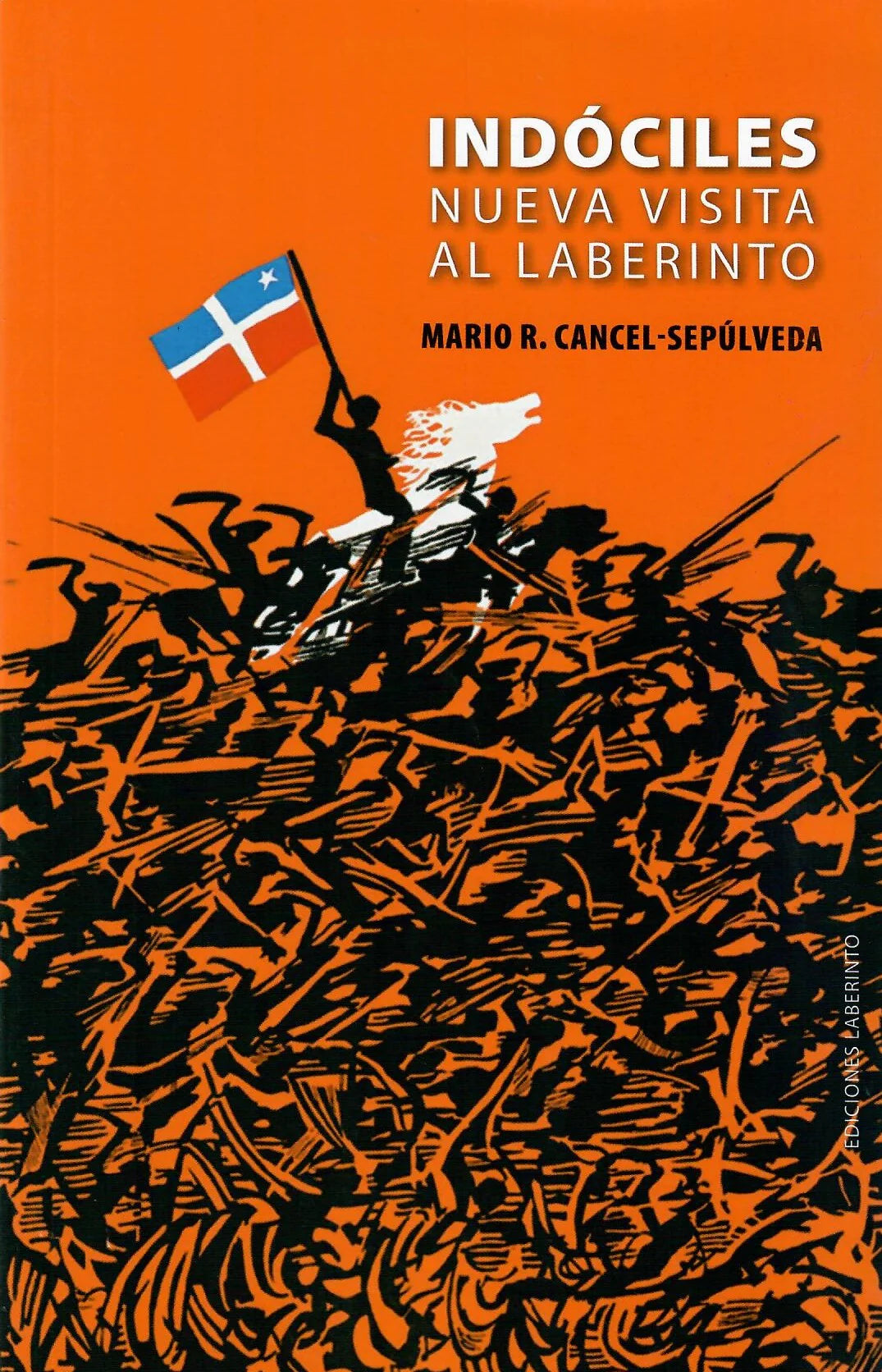 INDÓCILES: NUEVA VISITA AL LABERINTO por Mario R. Cancel-Sepúlveda