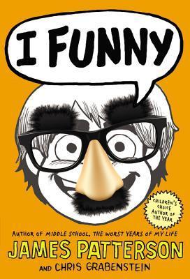 I Funny: A Middle School Story by  James Patterson & Chris Grabenstein ,  Laura Park  (Illustrator)