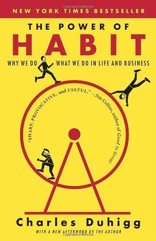 The Power of Habit: Why We Do What We Do in Life and Business by Charles Duhigg