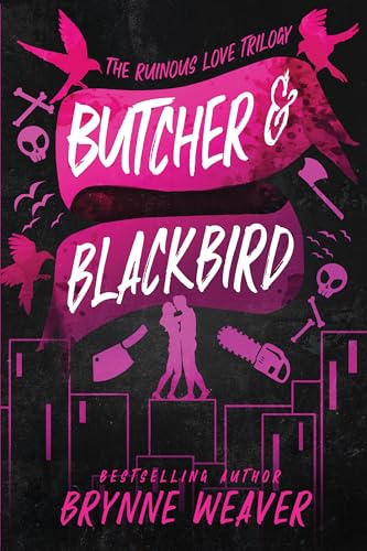 Butcher & Blackbird (The Ruinous Love Trilogy #1) by Brynne Weaver