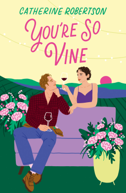 You’re So Vine (Flora Valley #2) Catherine Robertson