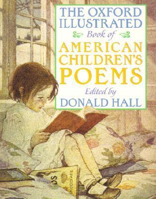 The Oxford Illustrated Book of American Children's Poems by  Donald Hall  (Editor)