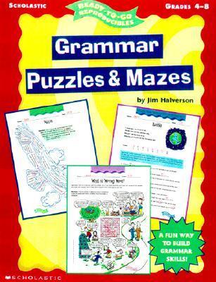 Ready-To-Go Reproducibles: Grammar Puzzles & Mazes  by Jim Halverson