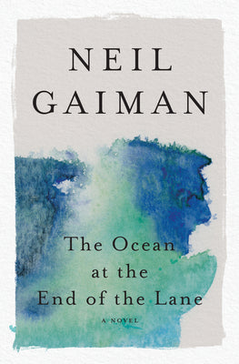 The Ocean at the End of the Lane: A Novel  by Neil Gaiman