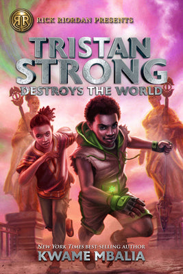 Tristan Strong Destroys the World(Tristan Strong #2) by Kwame Mbalia