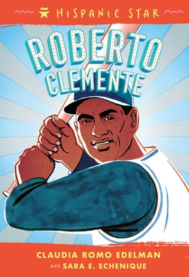 Hispanic Star: Roberto Clemente