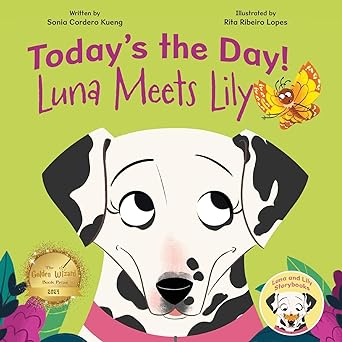 Today's the Day! Luna Meets Lily written by Sonia Cordero Kueng and Illustrated by Rita Ribeiro Lopes