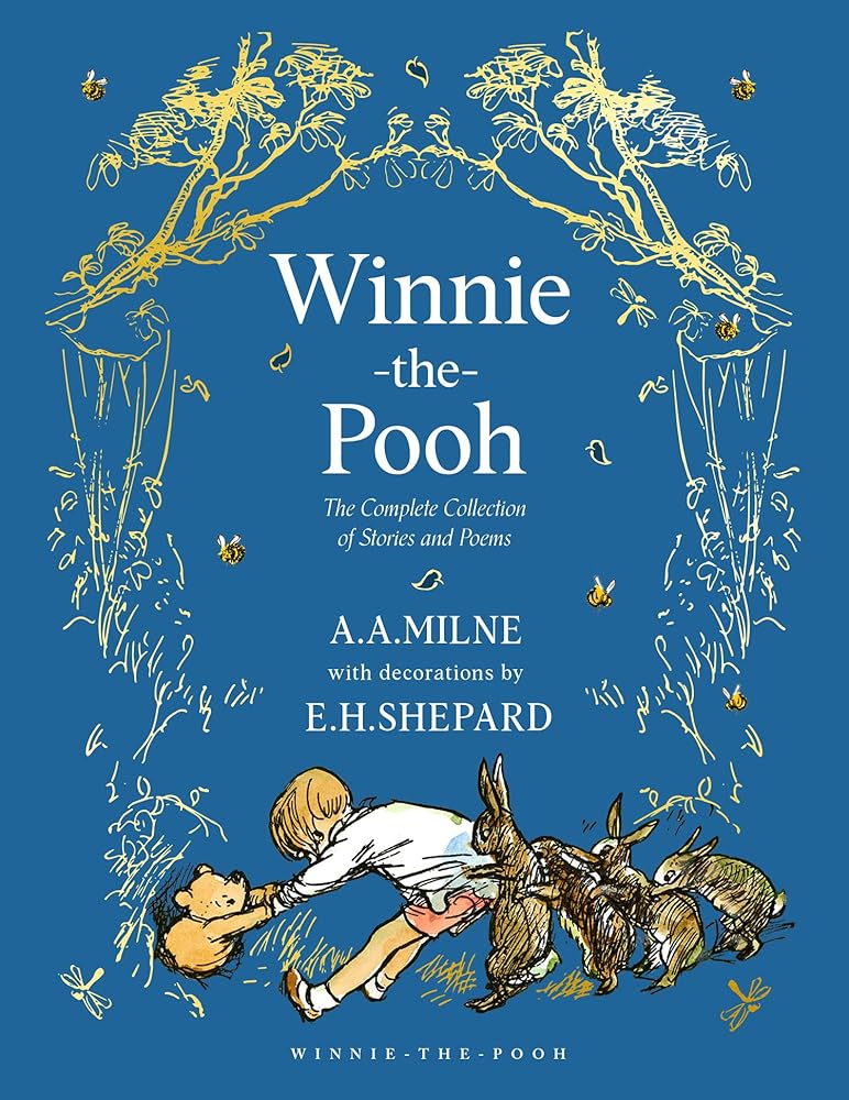 Winnie-the-Pooh: The Complete Collection of Stories and Poems: NEW Edition – Beautifully illustrated story collection, the perfect gift for Pooh fans of all ages (Winnie-the-Pooh – Classic Editions) cover image