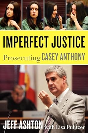 Imperfect Justice: Prosecuting Casey Anthony cover image