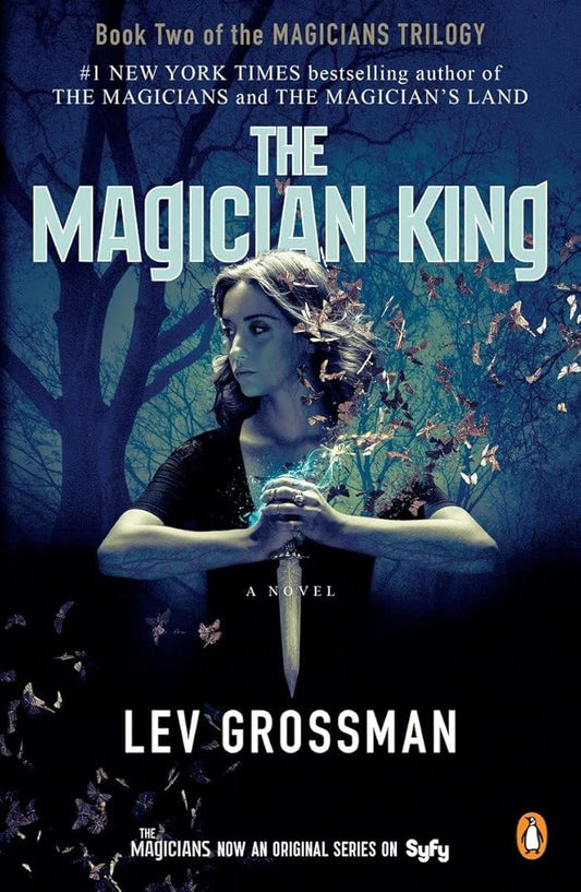 The Magician King (TV Tie-In): A Novel (Magicians Trilogy) cover image