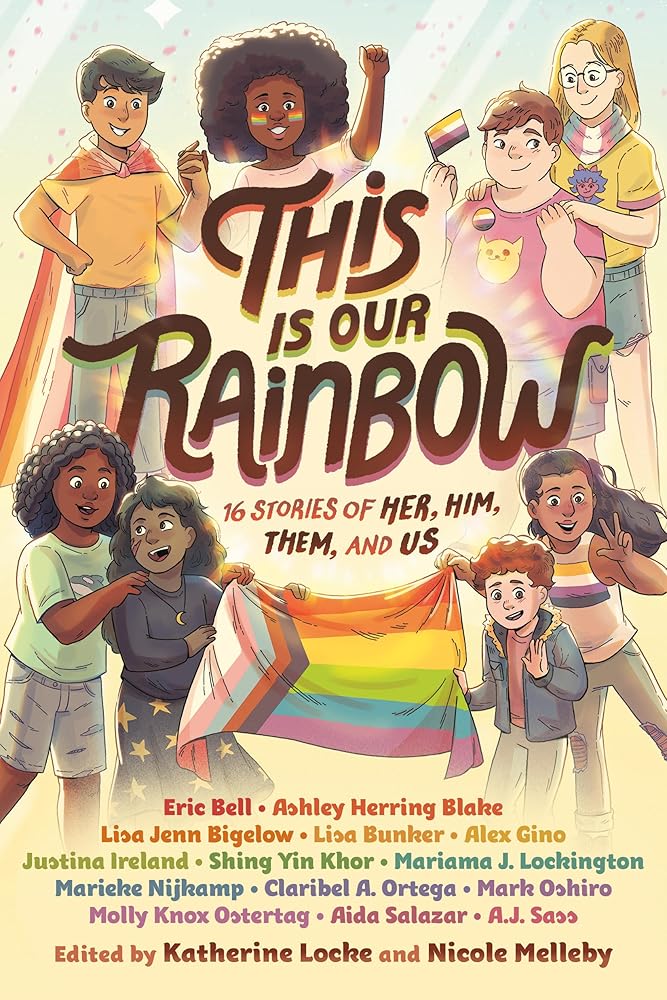 This Is Our Rainbow: 16 Stories of Her, Him, Them, and Us cover image