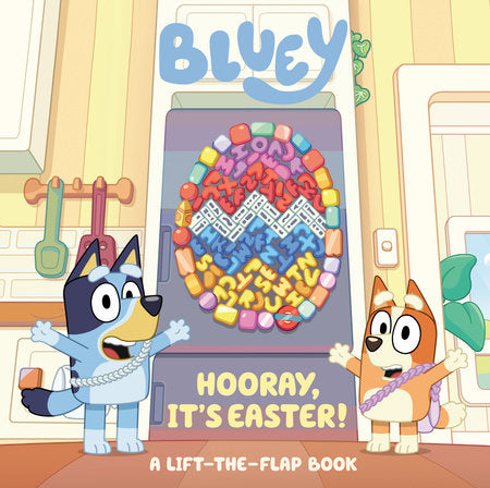 Bluey: Hooray, It's Easter! A Lift the Flap Book