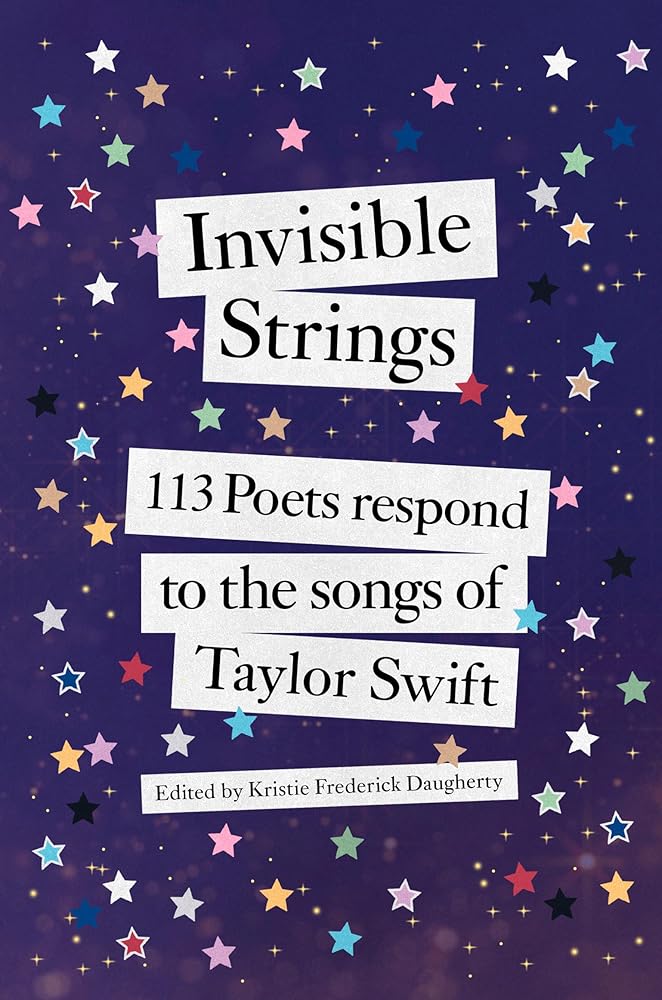 Invisible Strings: 113 Poets Respond to the Songs of Taylor Swift cover image