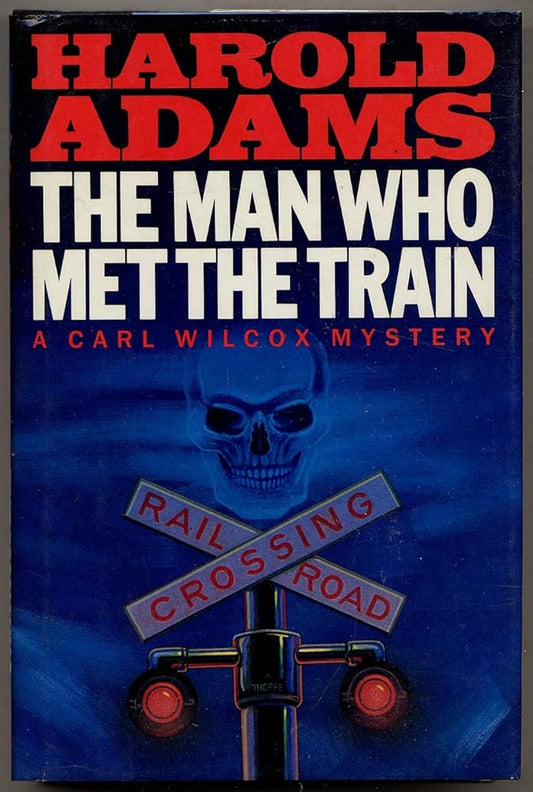 Man Who Met the Train: A Carl Wilcox Mystery cover image