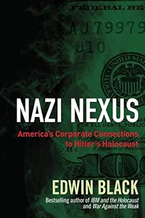 Nazi Nexus: America's Corporate Connections to Hitler's Holocaust cover image