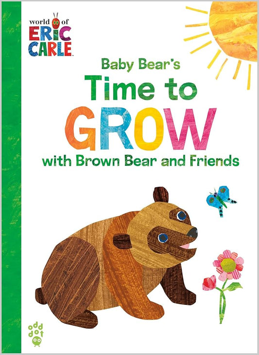 Baby Bear's Time to Grow with Brown Bear and Friends (World of Eric Carle) (The World of Eric Carle) cover image