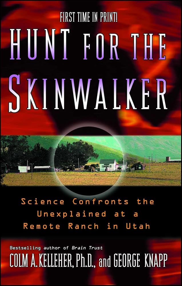 Hunt for the Skinwalker: Science Confronts the Unexplained at a Remote Ranch in Utah cover image