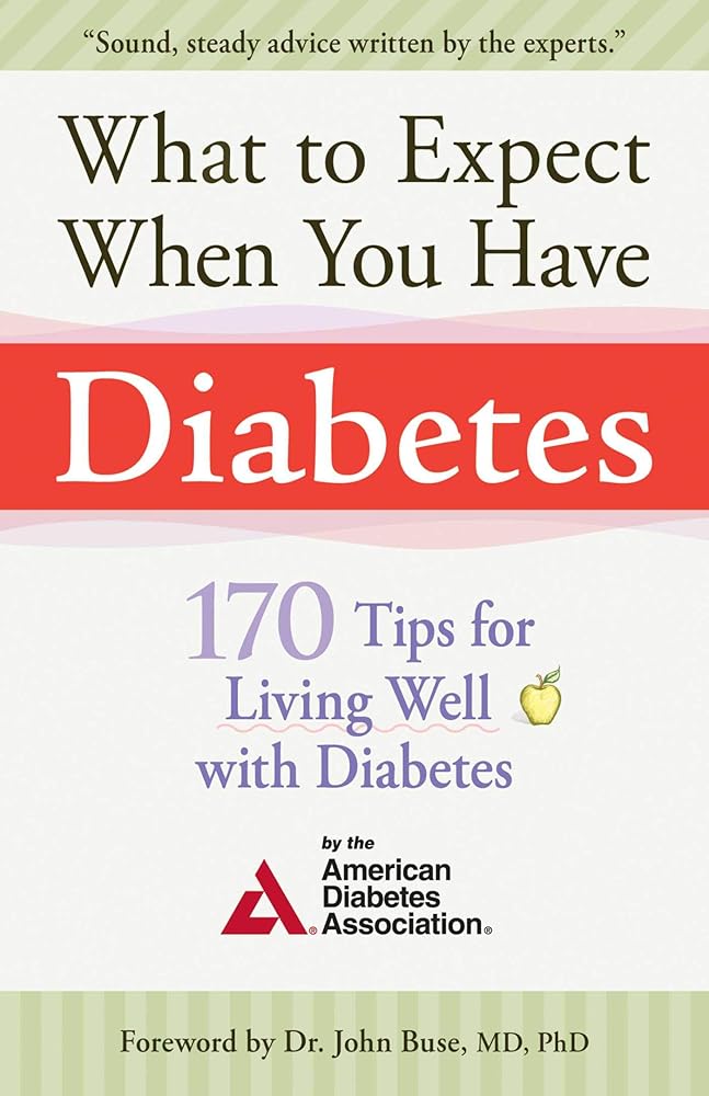 What to Expect When You Have Diabetes: 170 Tips For Living Well With Diabetes cover image