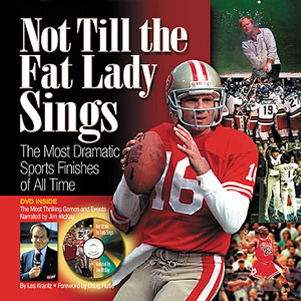 Not Till the Fat Lady Sings: The Most Dramatic Sports Finishes of All Time cover image