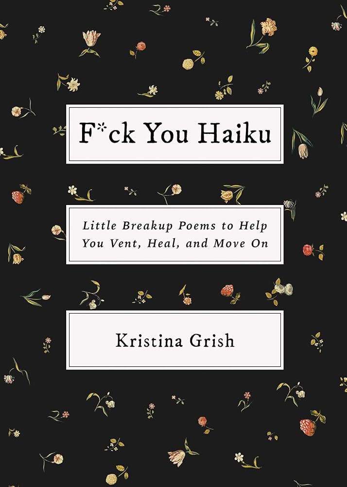 F*ck You Haiku: Little Breakup Poems to Help You Vent, Heal, and Move On cover image