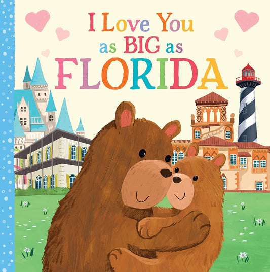 I Love You as Big as Florida: A Sweet Valentine's Day Board Book for Toddlers cover image