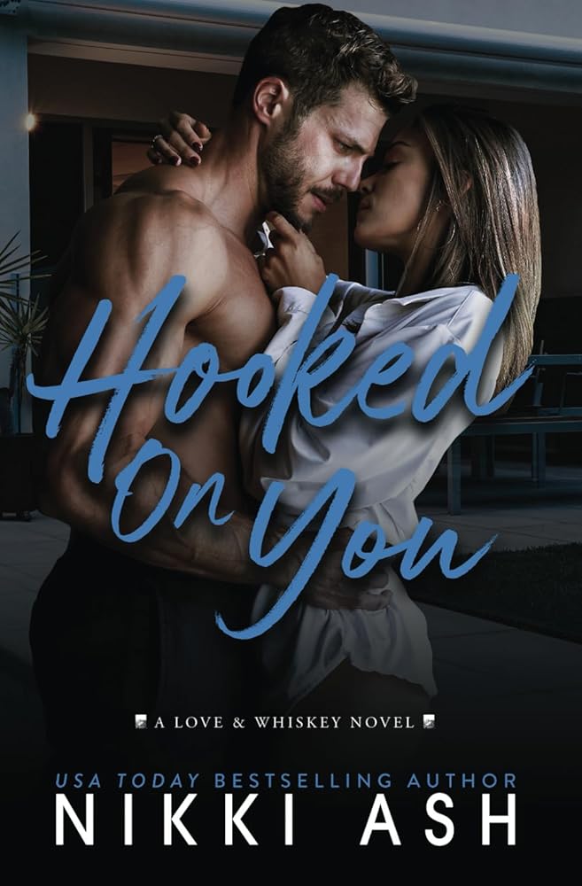 Hooked on You: A Single Dad Meets a Struggling Single Mom, Age Gap, Nanny Romance (Love & Whiskey) cover image