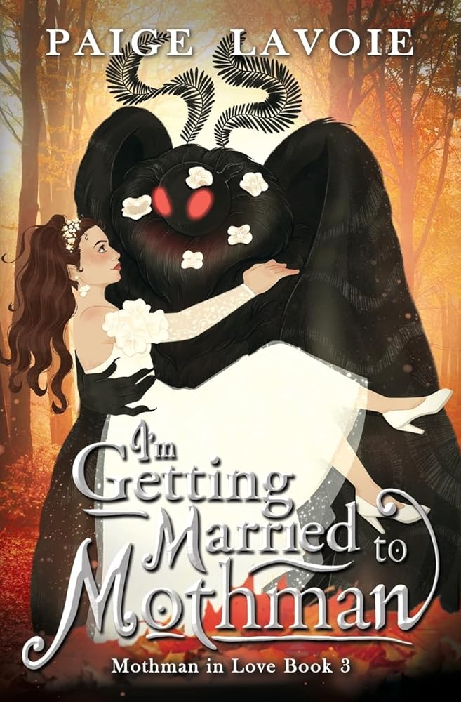 I'm Getting Married to Mothman (Mothman in Love) cover image