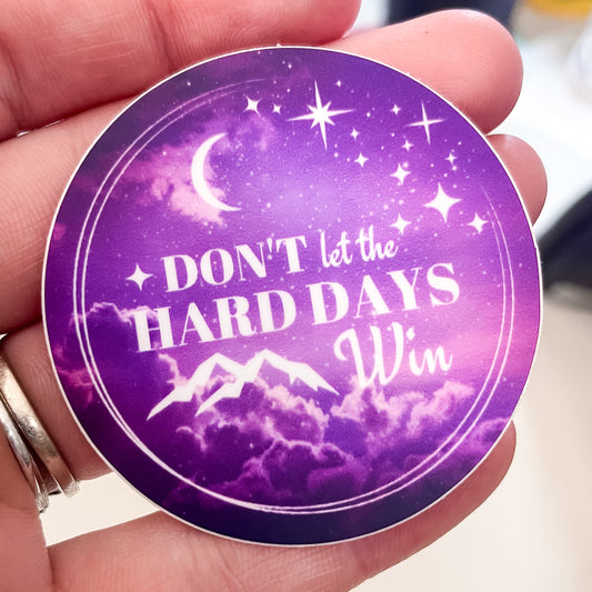 Don't Let the Hard Days Win Circle Sticker 2"