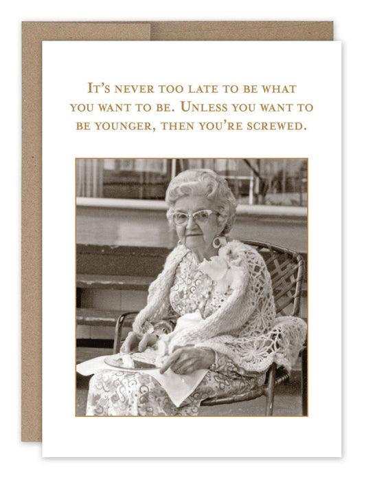 SM621 | Birthday Cards Never Too Late Birthday Card