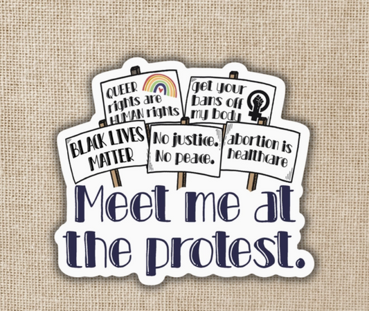 Meet Me at the Protest | Vinyl Waterproof Sticker