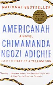 Americanah: A novel by Chimamanda Ngozi Adichie