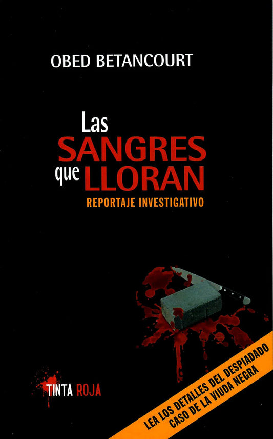 LAS SANGRES QUE LLORAN: REPORTAJE INVESTIGATIVO por Obed Betancourt VENDOR