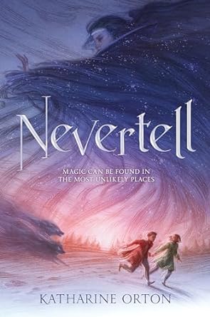 Nevertell by Katharine Orton