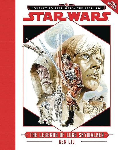 Star Wars: The Legends of Luke Skywalker by Ken Liu